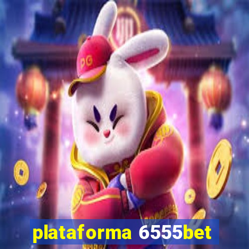 plataforma 6555bet